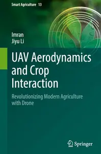 UAV Aerodynamics and Crop Interaction: Revolutionizing Modern Agriculture with Drone