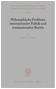 Philosophische Probleme internationaler Politik und transnationalen Rechts