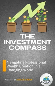 The Investment Compass Navigating Professional Wealth Creation in a Changing World