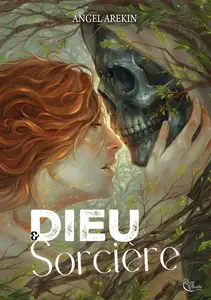 Angel Arekin, "Dieu & sorcière"