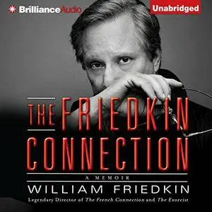 The Friedkin Connection: A Memoir [Audiobook]