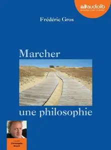 Frédéric Gros, "Marcher, une philosophie"