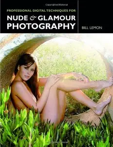 Professional Digital Techniques for Nude & Glamour Photography