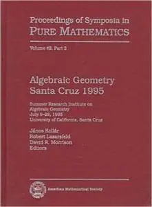 Algebraic Geometry Santa Cruz 1995