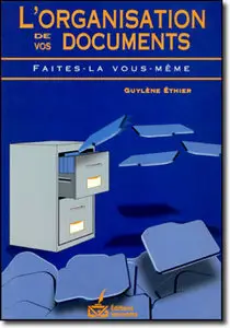 Éthier, G. (1997). L'organisation de vos documents - Faites-la vous-même