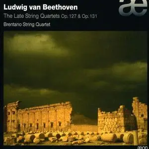 Brentano String Quartet - Ludwig van Beethoven: The Late String Quartets Op. 127 & Op. 131 (2011)