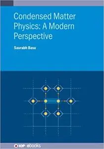 Condensed Matter Physics: A Modern Perspective