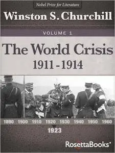 Winston Churchill - The World Crisis, Vol. 1: 1911-1914