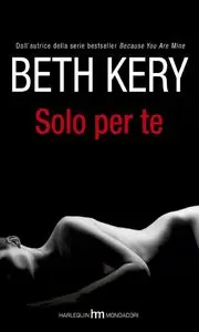 Beth Kery - One Night of Passion Vol.03. Solo per te