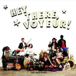 The Variants - Hey There, Voyeur! (2017)