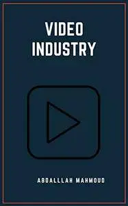 Video Industry: video industry statistics - How to make a video