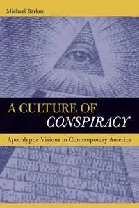 A Culture of Conspiracy: Apocalyptic Visions in Contemporary America