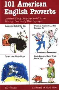 Harry Collis, "101 American English Proverbs"