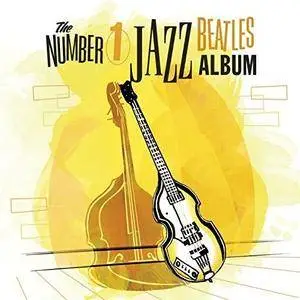 VA - The Number 1 Jazz Beatles Album (2016) {Universal}