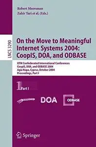 On the Move to Meaningful Internet Systems 2004: CoopIS, DOA, and ODBASE: OTM Confederated International Conferences, CoopIS, D