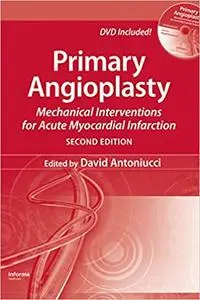 Primary Angioplasty: Mechanical Interventions for Acute Myocardial Infarction, Second Edition