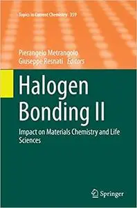 Halogen Bonding II: Impact on Materials Chemistry and Life Sciences