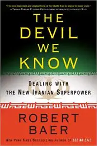 The Devil We Know: Dealing with the New Iranian Superpower (Repost)