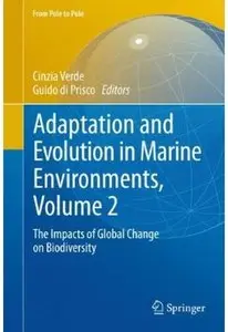 Adaptation and Evolution in Marine Environments, Volume 2: The Impacts of Global Change on Biodiversity [Repost]