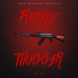 Trap Veterans Future Thugger WAV MiDi FLP