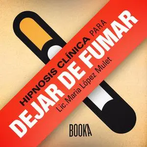 «Hipnosis clínica para dejar de fumar» by Maria López Mulet