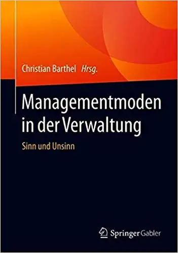 Managementmoden in der Verwaltung: Sinn und Unsinn