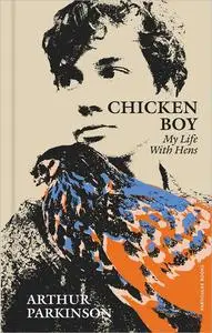 Chicken Boy: My Life With Hens