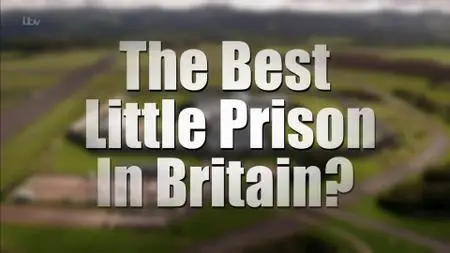 ITV - The Best Little Prison in Britain? (2019)