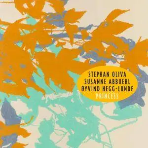 Stephan Oliva, Susanne Abbuehl & Oyvind Hegg-Lunde - Princess (2017) [Official Digital Download]