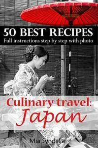 Culinary travel: Japan. Food traditions, best 50 recipes, how to replace Japanes: Japanese food is not only sushi. I'm sure you