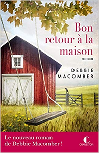 Bon retour à la maison - Debbie Macomber