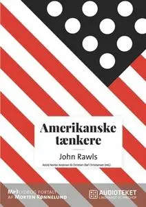 «Amerikanske tænkere - John Rawls» by Christian Olaf Christiansen,Astrid Nonbo Andersen