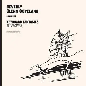 Beverly Glenn-Copeland - Keyboard Fantasies Reimagined (2021) [Official Digital Download]
