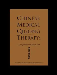 Chinese Medical Qigong Therapy: A Comprehensive Clinical Guide