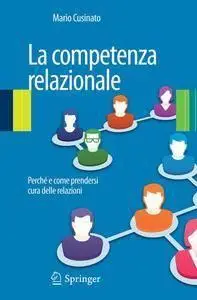 La competenza relazionale. Perché e come prendersi cura delle relazioni (repost)