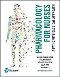 Pharmacology for Nurses: A Pathophysiological Approach, Second Canadian Edition