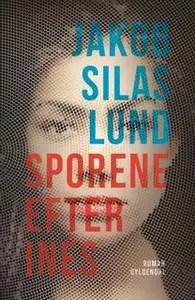 «Sporene efter Inés» by Jakob Silas Lund