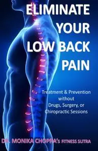 Eliminate your Low Back Pain: Treatment & Prevention without Drugs, Surgery, or Chiropractic Sessions (Fitness Sutra)