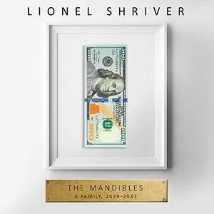 The Mandibles: A Family, 2029-2047 [Audiobook]