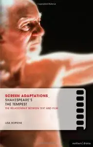 Screen Adaptations: The Tempest: A close study of the relationship between text and film
