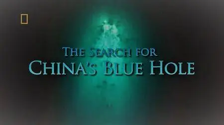 National Geographic - The Search for China's Blue Hole (2015)