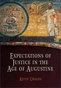 Expectations of Justice in the Age of Augustine