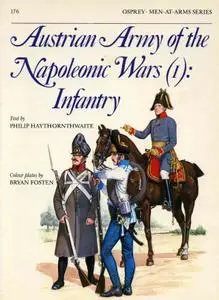 Austrian Army of the Napoleonic Wars (1): Infantry (Men-at-Arms Series 176)