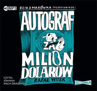 «Bzik & Makówka przedstawiają: Autograf za milion dolarów» by Rafał Witek