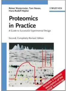 Proteomics in Practice: A Guide to Successful Experimental Design (2nd edition)