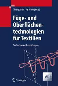 Füge- und Oberflächentechnologien für Textilien: Verfahren und Anwendungen (Repost)