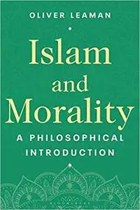 Islam and Morality: A Philosophical Introduction