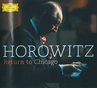 Vladimir Horowitz - Return to Chicago (2015) {2CD Deutsche Grammophon 00289 479 4649 rec 1986}