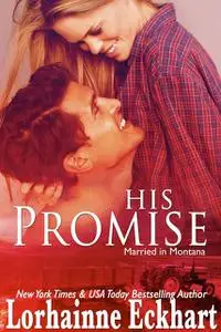 «His Promise» by Lorhainne Eckhart
