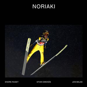 Jon Balke, Stian Omenås & Endre Ruset - Noriaki (2023)